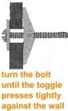 tighten the toggle wall anchor